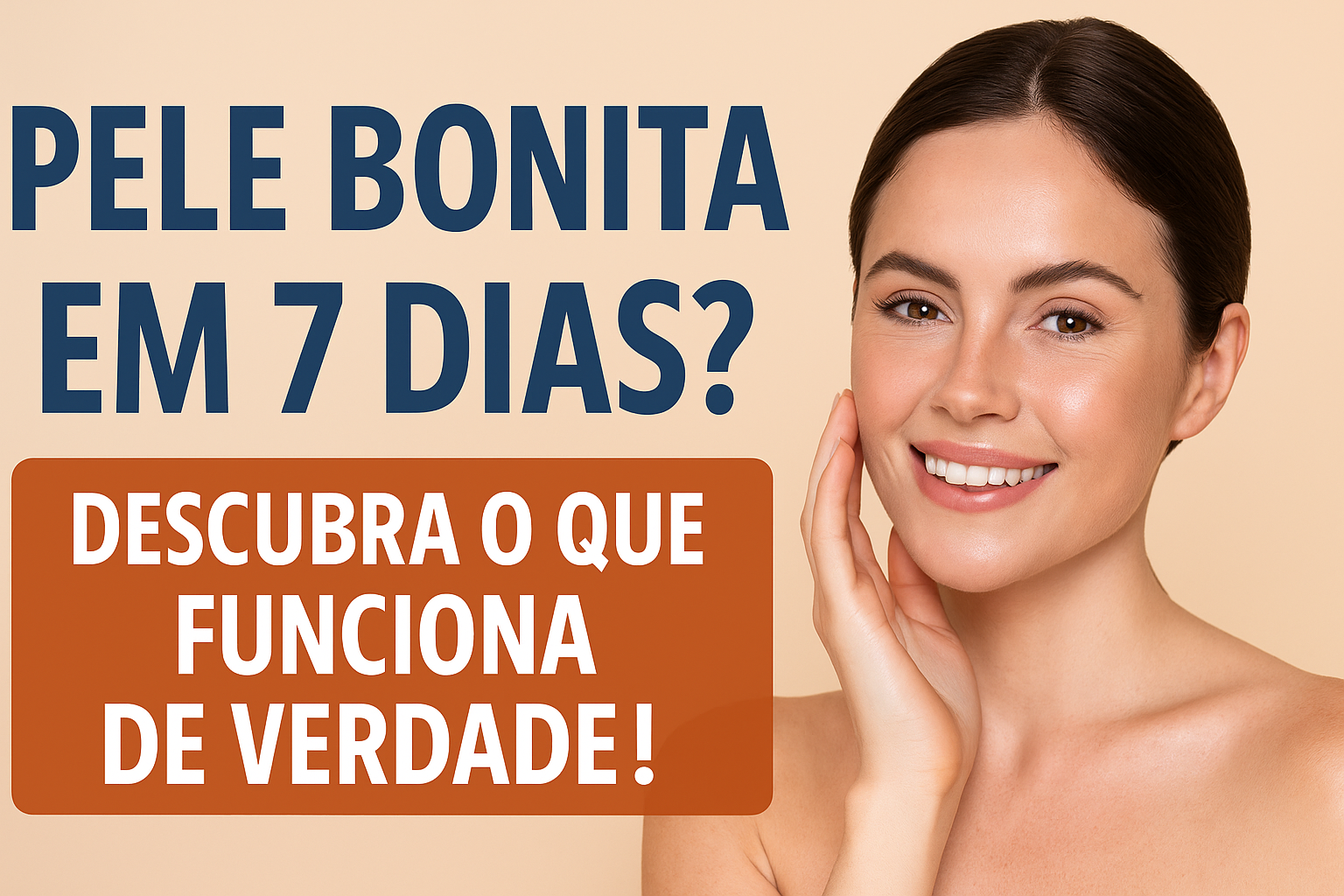 Pele Bonita em 7 Dias? Descubra o Que Funciona de Verdade!