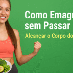 Descubra como emagrecer sem passar fome de forma natural, saudável e sem sofrimento.